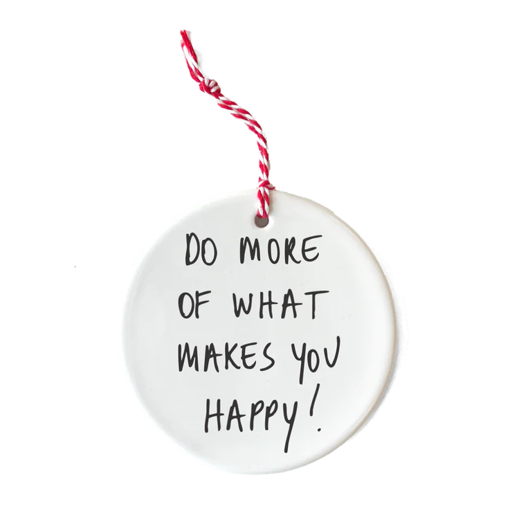 helen b. Ornament Do More Of What Makes You Happy Porzellananhänger 9 cm Entworfen in Belgien. kleidsam düsseldorf conceptstore geschenke